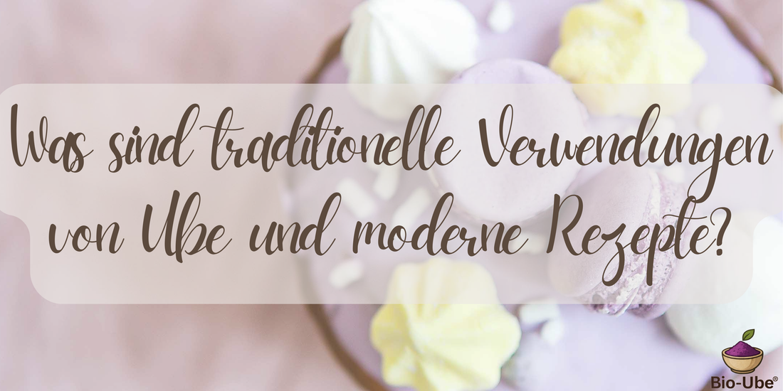 Was sind traditionelle Verwendungen von Ube und moderne Rezepte?